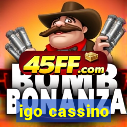 igo cassino
